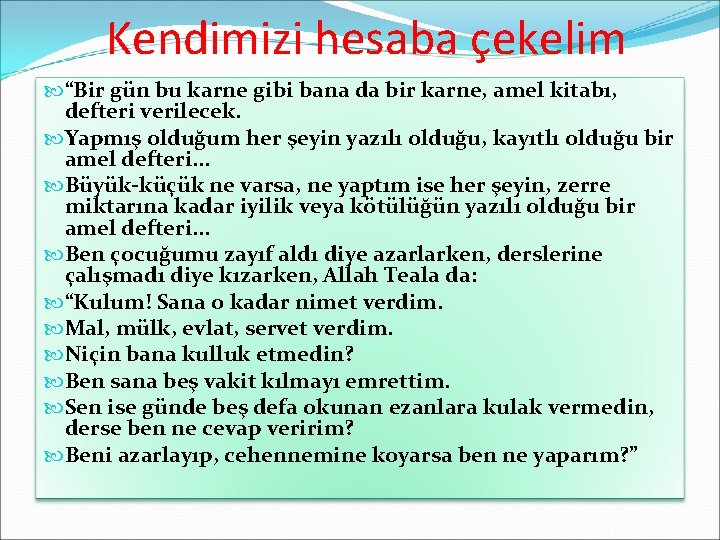 Kendimizi hesaba çekelim “Bir gün bu karne gibi bana da bir karne, amel kitabı,