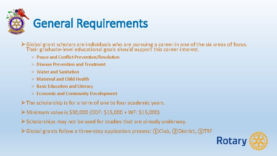 General Requirements Ø Global grant scholars are individuals who are pursuing a career in