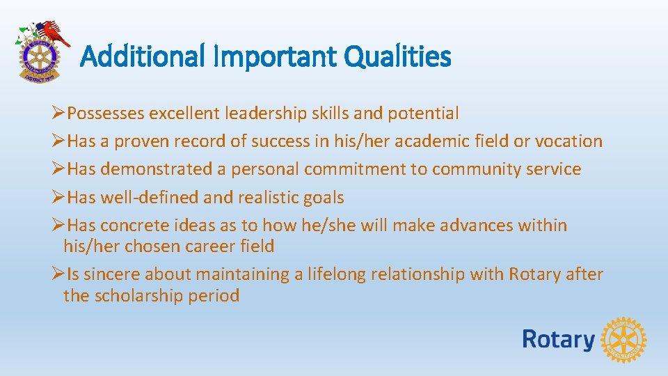 Additional Important Qualities ØPossesses excellent leadership skills and potential ØHas a proven record of