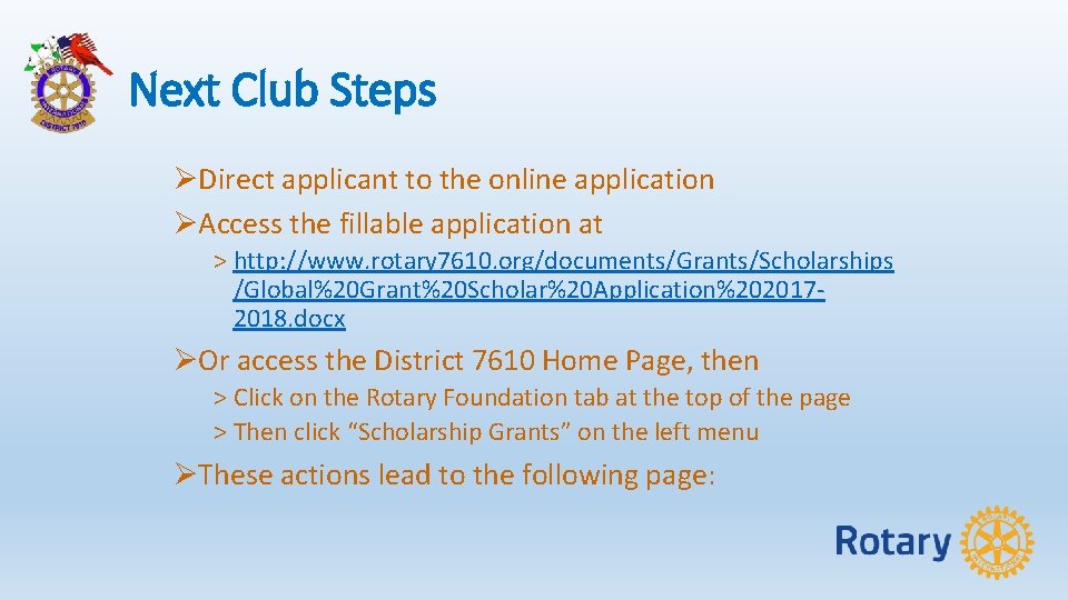 Next Club Steps ØDirect applicant to the online application ØAccess the fillable application at