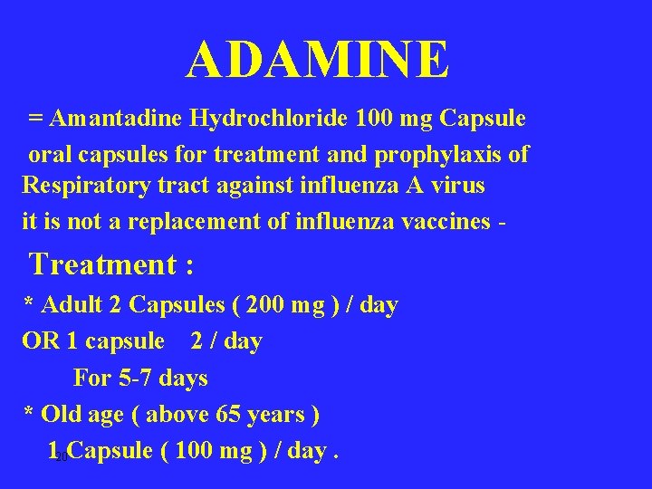 ADAMINE = Amantadine Hydrochloride 100 mg Capsule oral capsules for treatment and prophylaxis of