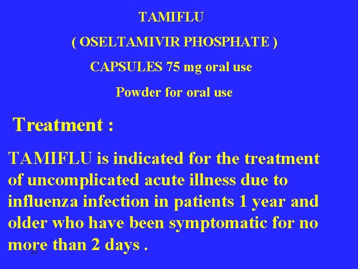 TAMIFLU ( OSELTAMIVIR PHOSPHATE ) CAPSULES 75 mg oral use Powder for oral use