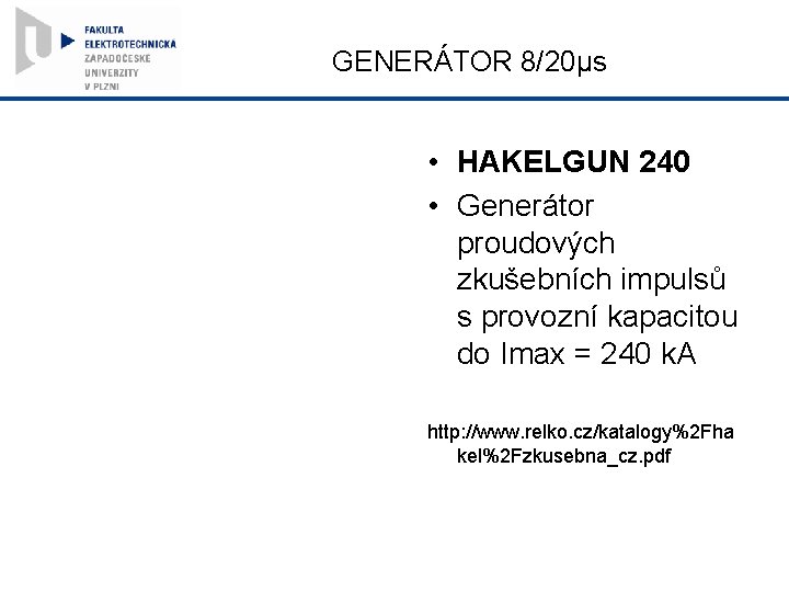 GENERÁTOR 8/20µs • HAKELGUN 240 • Generátor proudových zkušebních impulsů s provozní kapacitou do