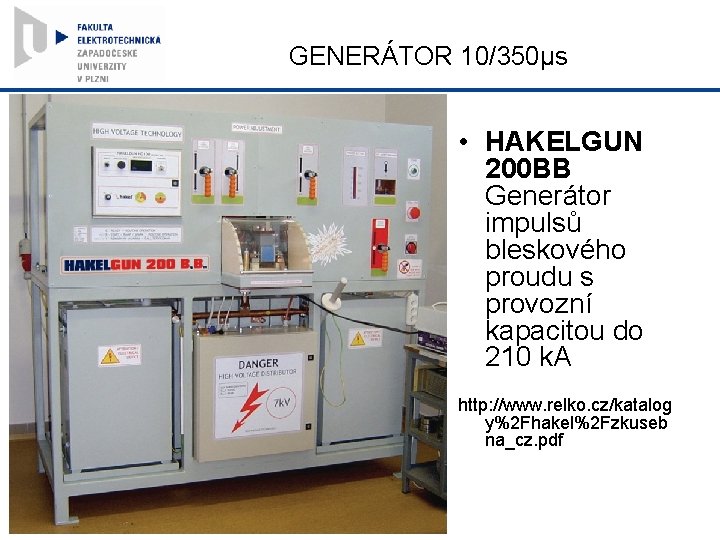 GENERÁTOR 10/350µs • HAKELGUN 200 BB Generátor impulsů bleskového proudu s provozní kapacitou do