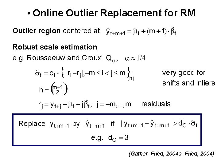 • Online Outlier Replacement for RM Outlier region centered at Robust scale estimation • Online Outlier Replacement for RM Outlier region centered at Robust scale estimation