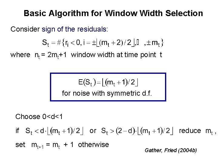 Basic Algorithm for Window Width Selection Consider sign of the residuals: where nt = Basic Algorithm for Window Width Selection Consider sign of the residuals: where nt =