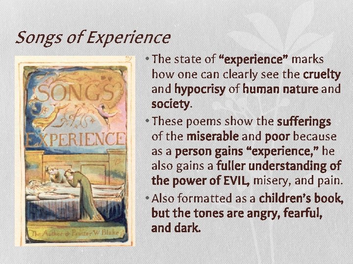 Songs of Experience • The state of “experience” marks how one can clearly see