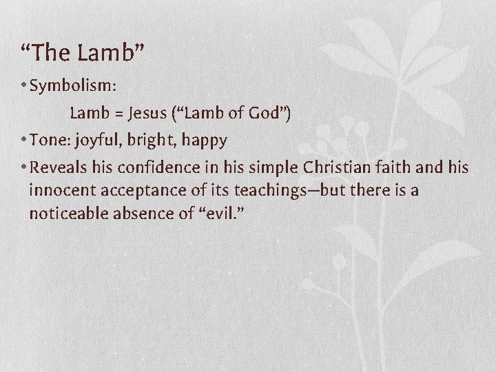 “The Lamb” • Symbolism: Lamb = Jesus (“Lamb of God”) • Tone: joyful, bright,