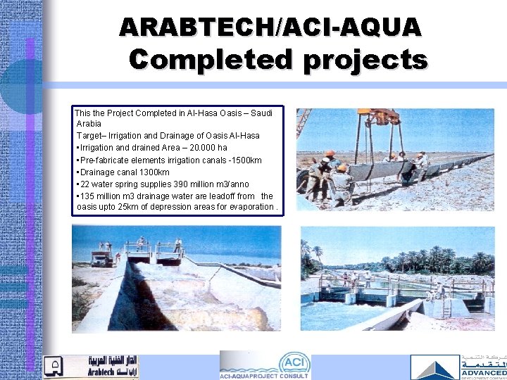 ARABTECH/ACI-AQUA Completed projects This the Project Completed in Al-Hasa Oasis – Saudi Arabia Target–