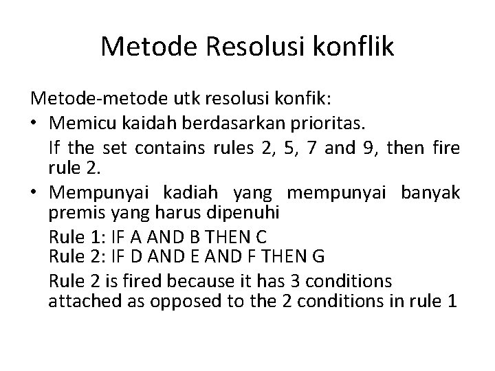 Metode Resolusi konflik Metode-metode utk resolusi konfik: • Memicu kaidah berdasarkan prioritas. If the