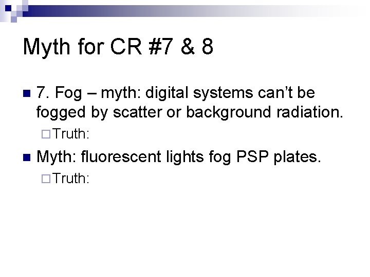 Myth for CR #7 & 8 n 7. Fog – myth: digital systems can’t