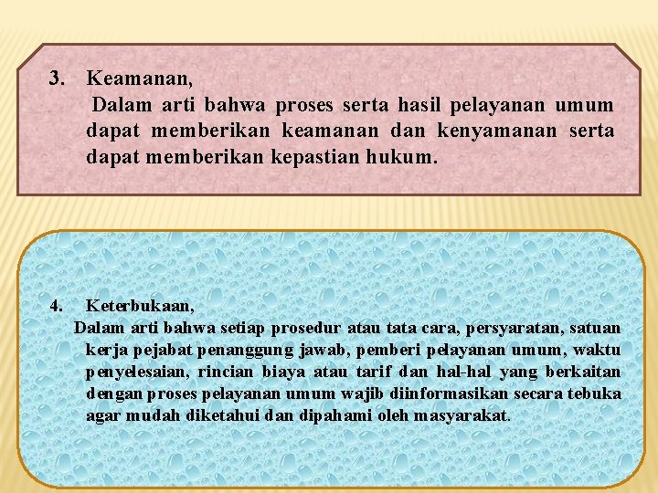 3. Keamanan, Dalam arti bahwa proses serta hasil pelayanan umum dapat memberikan keamanan dan