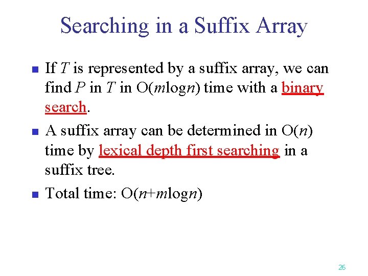 Searching in a Suffix Array n n n If T is represented by a