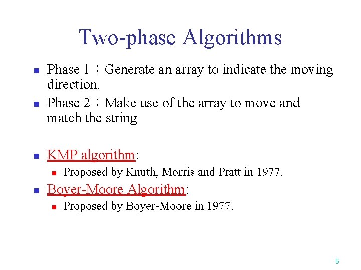 Two-phase Algorithms n n n Phase 1:Generate an array to indicate the moving direction. Two-phase Algorithms n n n Phase 1:Generate an array to indicate the moving direction.