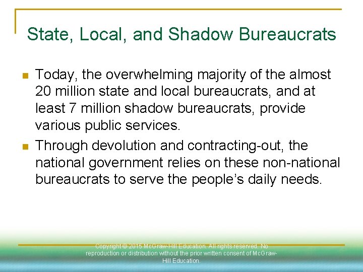 State, Local, and Shadow Bureaucrats n n Today, the overwhelming majority of the almost