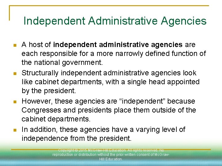 Independent Administrative Agencies n n A host of independent administrative agencies are each responsible