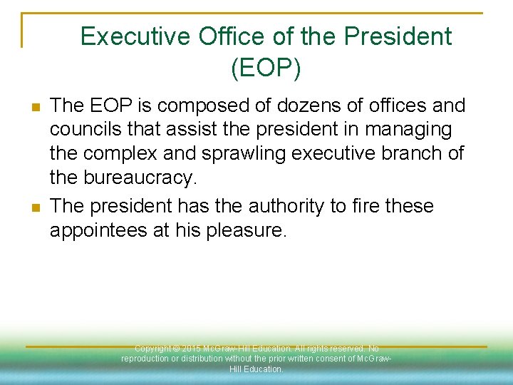 Executive Office of the President (EOP) n n The EOP is composed of dozens