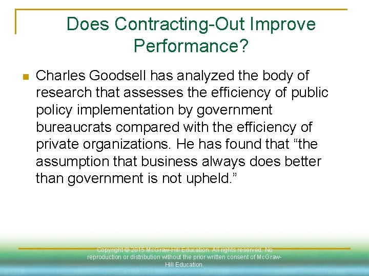 Does Contracting-Out Improve Performance? n Charles Goodsell has analyzed the body of research that