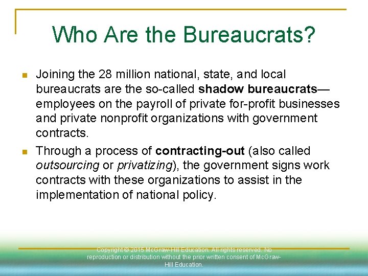 Who Are the Bureaucrats? n n Joining the 28 million national, state, and local
