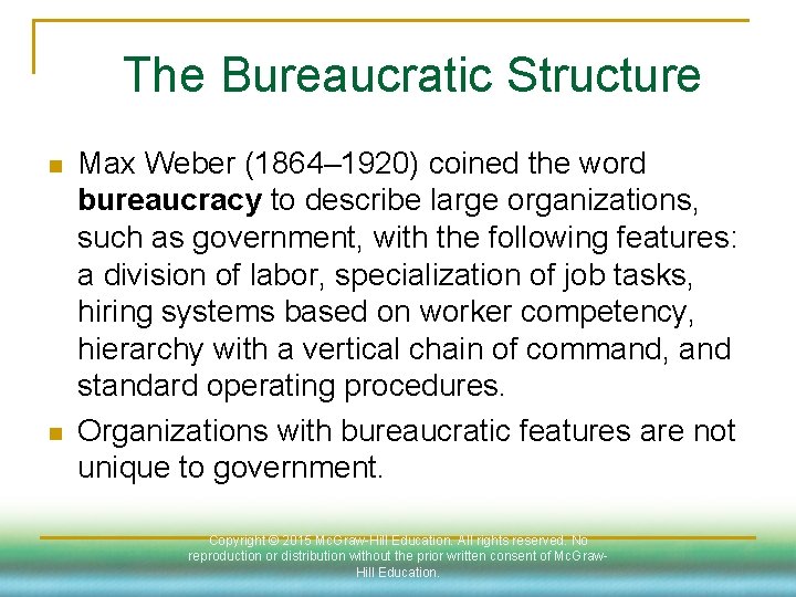 The Bureaucratic Structure n n Max Weber (1864– 1920) coined the word bureaucracy to