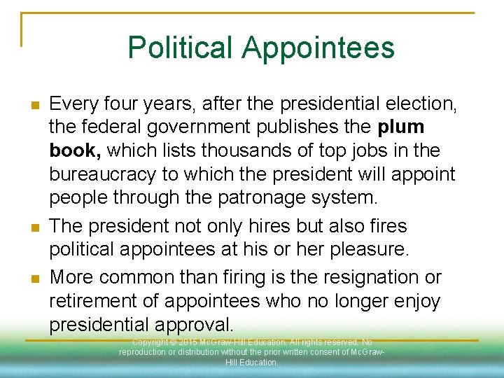 Political Appointees n n n Every four years, after the presidential election, the federal