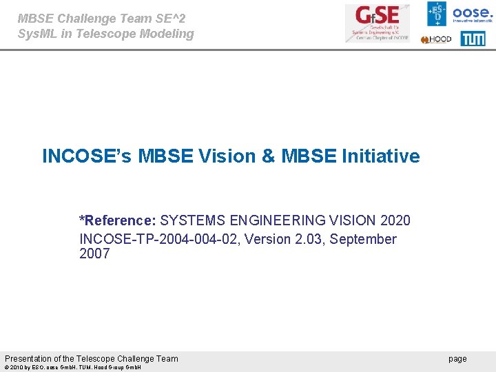 MBSE Challenge Team SE^2 Sys. ML in Telescope Modeling INCOSE’s MBSE Vision & MBSE