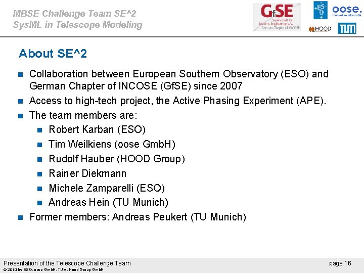 MBSE Challenge Team SE^2 Sys. ML in Telescope Modeling About SE^2 Collaboration between European