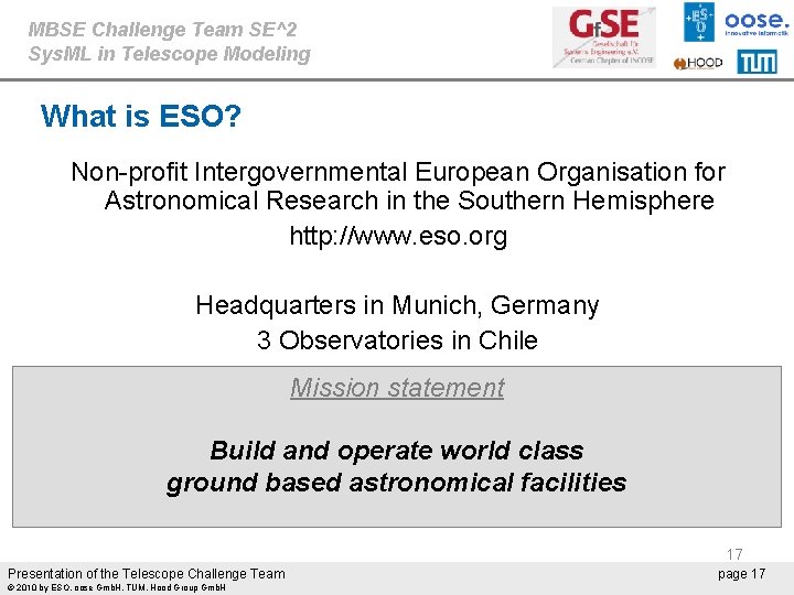 MBSE Challenge Team SE^2 Sys. ML in Telescope Modeling What is ESO? Non-profit Intergovernmental