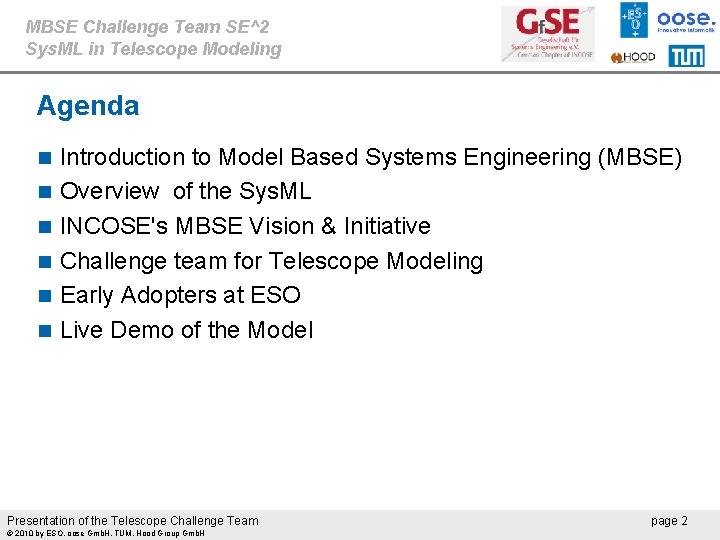 MBSE Challenge Team SE^2 Sys. ML in Telescope Modeling Agenda n n n Introduction