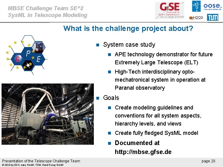 MBSE Challenge Team SE^2 Sys. ML in Telescope Modeling What is the challenge project
