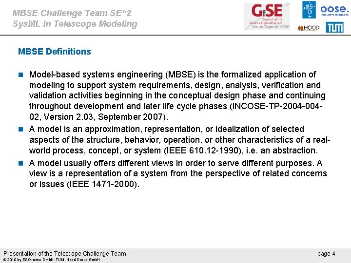 MBSE Challenge Team SE^2 Sys. ML in Telescope Modeling MBSE Definitions Model-based systems engineering