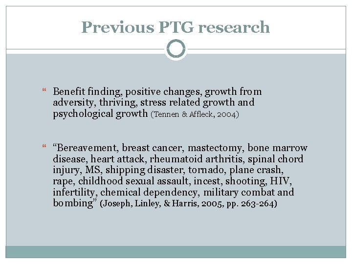 Previous PTG research Benefit finding, positive changes, growth from adversity, thriving, stress related growth