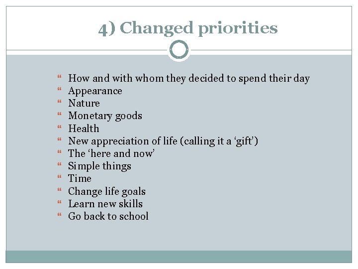 4) Changed priorities How and with whom they decided to spend their day Appearance