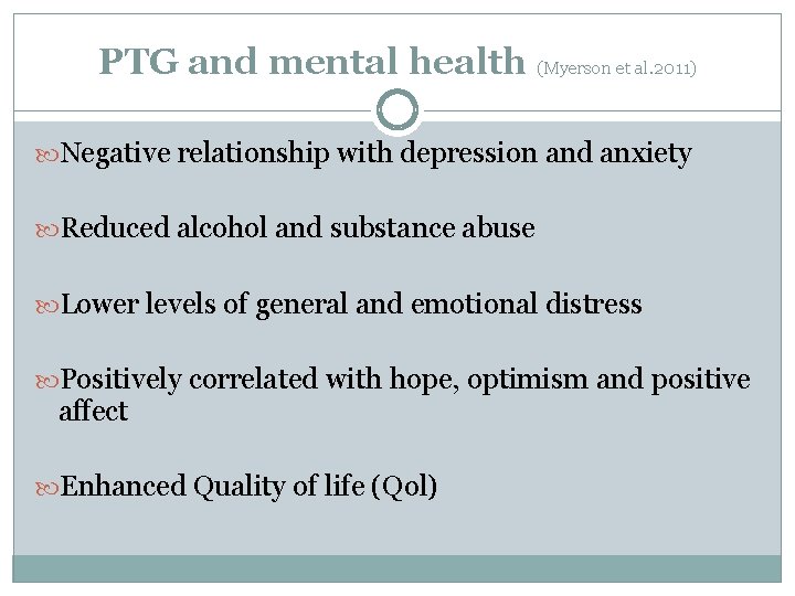 PTG and mental health (Myerson et al. 2011) Negative relationship with depression and anxiety