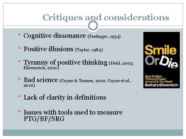 Critiques and considerations Cognitive dissonance (Festinger, 1954) Positive illusions (Taylor, 1984) Tyranny of positive