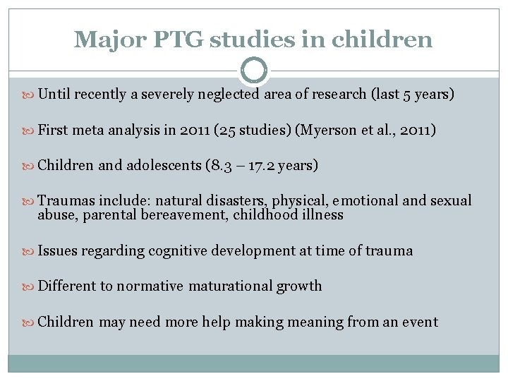 Major PTG studies in children Until recently a severely neglected area of research (last