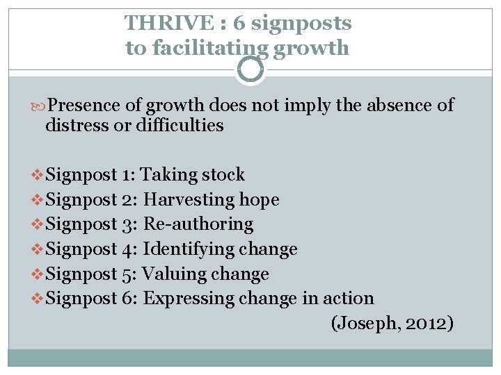 THRIVE : 6 signposts to facilitating growth Presence of growth does not imply the