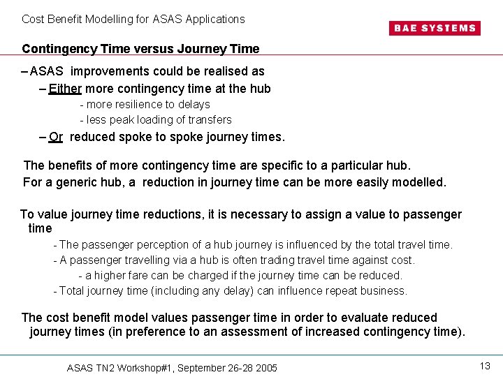 Cost Benefit Modelling for ASAS Applications Contingency Time versus Journey Time – ASAS improvements Cost Benefit Modelling for ASAS Applications Contingency Time versus Journey Time – ASAS improvements