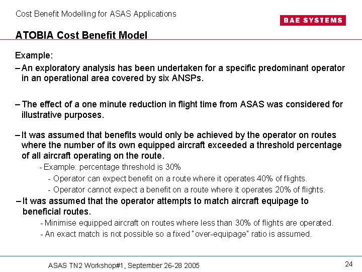 Cost Benefit Modelling for ASAS Applications ATOBIA Cost Benefit Model Example: – An exploratory Cost Benefit Modelling for ASAS Applications ATOBIA Cost Benefit Model Example: – An exploratory