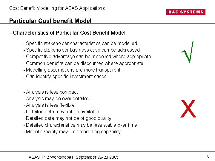 Cost Benefit Modelling for ASAS Applications Particular Cost benefit Model – Characteristics of Particular Cost Benefit Modelling for ASAS Applications Particular Cost benefit Model – Characteristics of Particular
