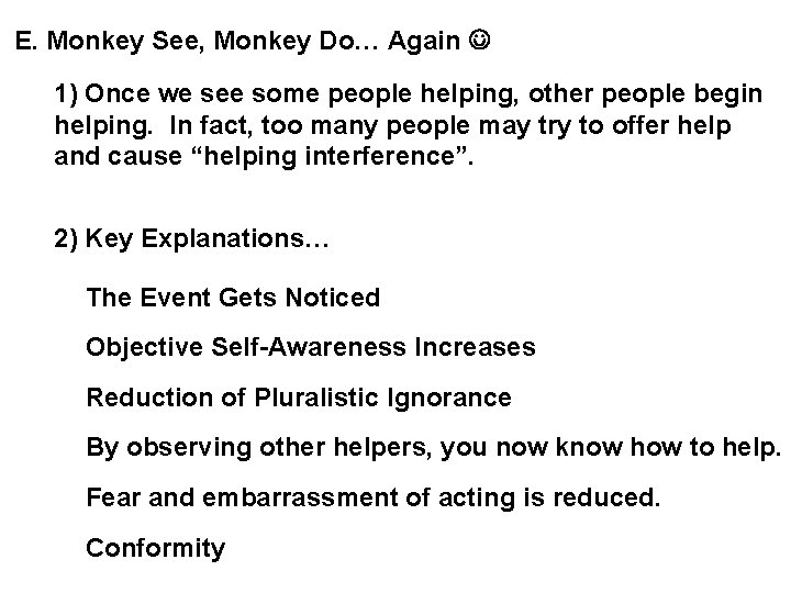 E. Monkey See, Monkey Do… Again 1) Once we see some people helping, other E. Monkey See, Monkey Do… Again 1) Once we see some people helping, other