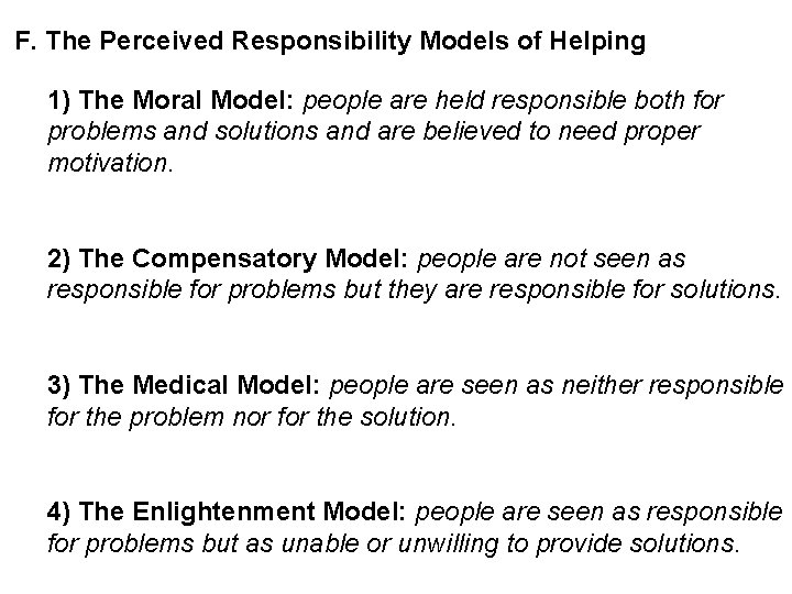 F. The Perceived Responsibility Models of Helping 1) The Moral Model: people are held F. The Perceived Responsibility Models of Helping 1) The Moral Model: people are held