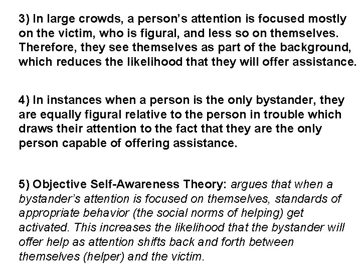 3) In large crowds, a person’s attention is focused mostly on the victim, who 3) In large crowds, a person’s attention is focused mostly on the victim, who