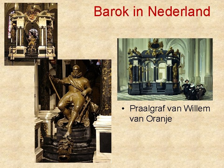 Barok in Nederland • Praalgraf van Willem van Oranje 