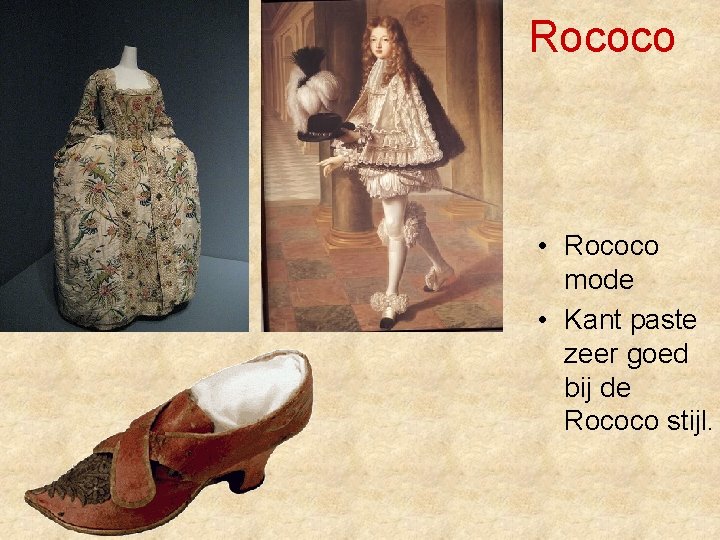 Rococo • Rococo mode • Kant paste zeer goed bij de Rococo stijl. 