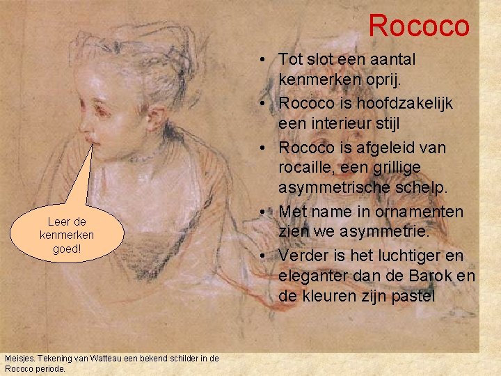 Rococo Leer de kenmerken goed! Meisjes. Tekening van Watteau een bekend schilder in de