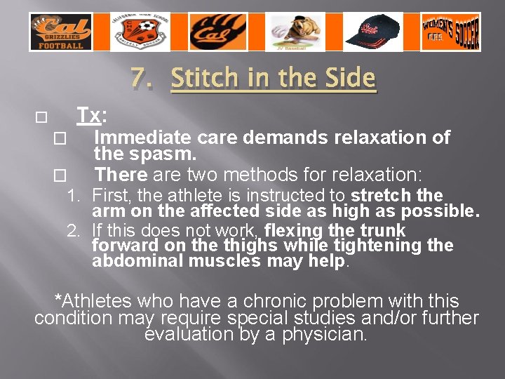 7. Stitch in the Side Tx: � � � Immediate care demands relaxation of