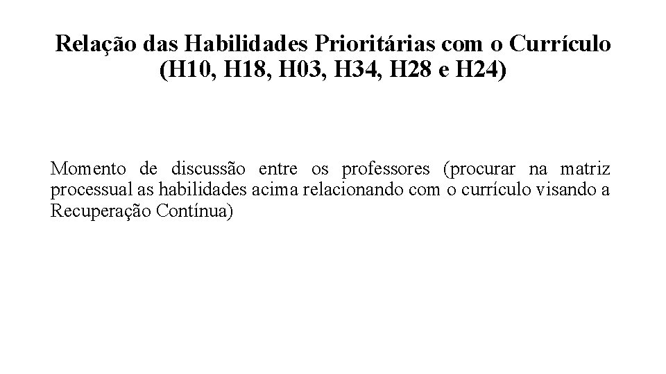Relação das Habilidades Prioritárias com o Currículo (H 10, H 18, H 03, H