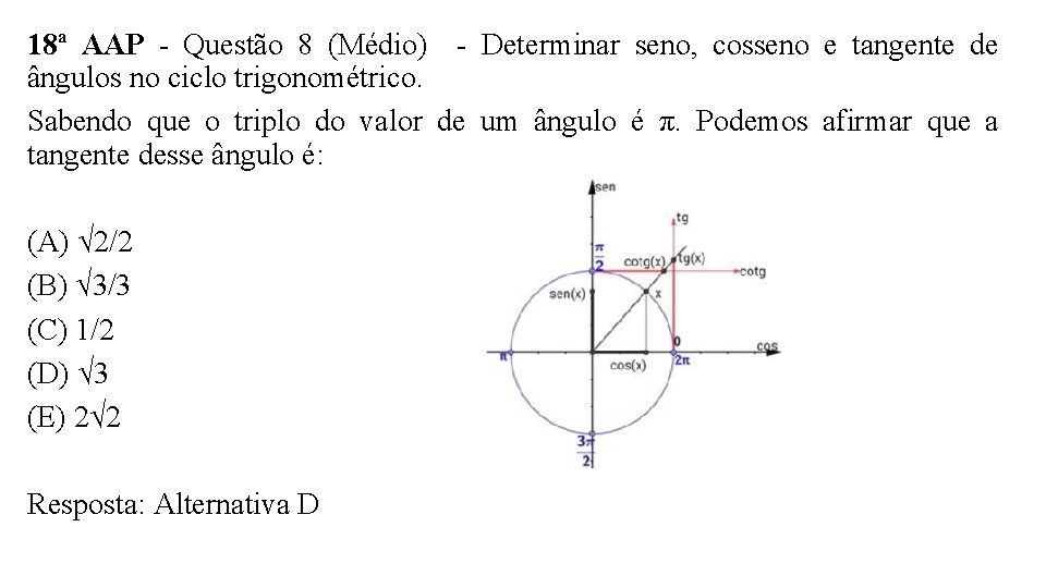 18ª AAP - Questão 8 (Médio) - Determinar seno, cosseno e tangente de ângulos