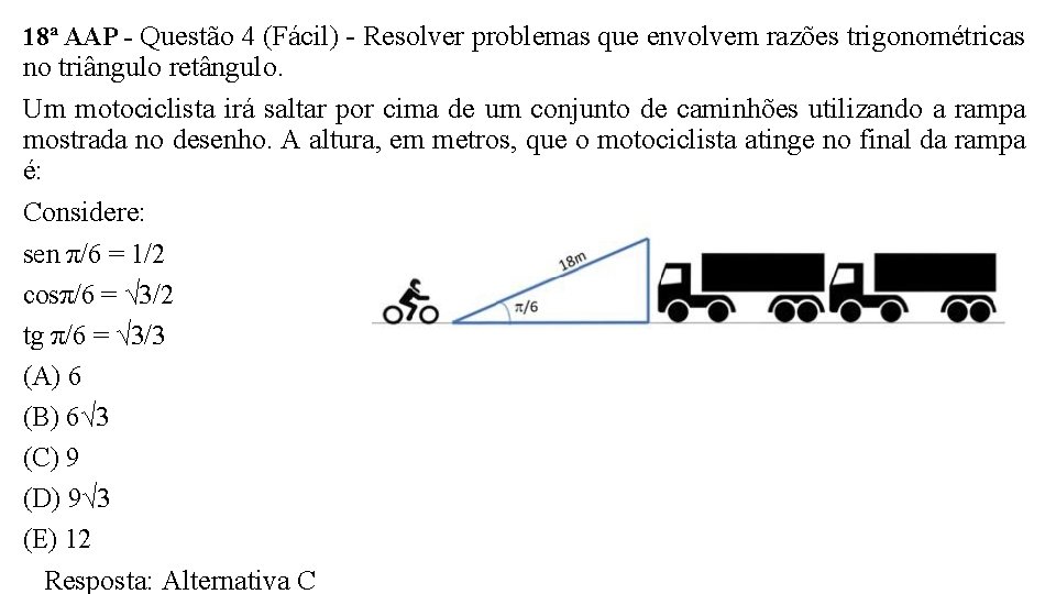 18ª AAP - Questão 4 (Fácil) - Resolver problemas que envolvem razões trigonométricas no